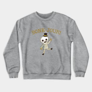 Bone-Jour! - Bone Pun, Gift For Orthopedic Surgeon Crewneck Sweatshirt